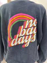 Charger l'image dans la galerie, SWEAT " NO BAD DAYS"
